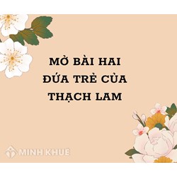 Mở bài Hai đứa trẻ của Thạch Lam chọn lọc hay nhất
