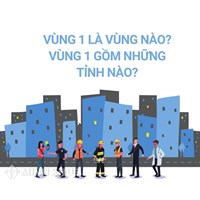 Vùng 1 là vùng nào? Vùng 1 gồm những tỉnh nào?