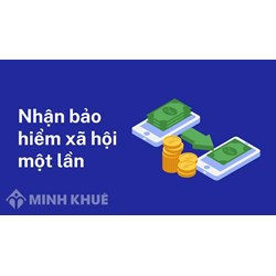 Thủ tục nhận, rút bảo hiểm xã hội 1 lần online nhanh nhất?