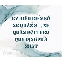 Ký hiệu biển số xe quân sự, xe quân đội theo quy định mới