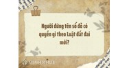 Người đứng tên sổ đỏ có quyền gì theo Luật đất đai mới?
