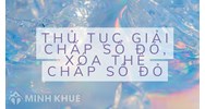 Thủ tục giải chấp sổ đỏ, xóa thế chấp sổ đỏ nhanh nhất