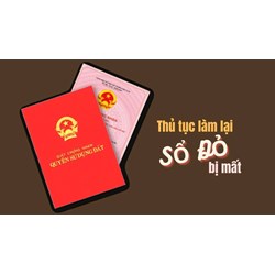 Thủ tục làm lại sổ đỏ bị mất theo quy định mới cần giấy tờ gì?