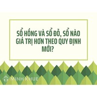 Sổ hồng và sổ đỏ, sổ nào giá trị hơn theo quy định mới?