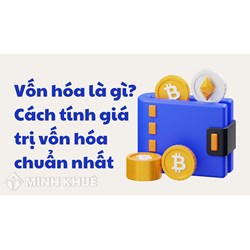 Vốn hóa là gì? Cách tính giá trị vốn hóa chuẩn nhất