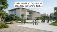Phân hiệu là gì? Quy định về phân hiệu của trường đại học