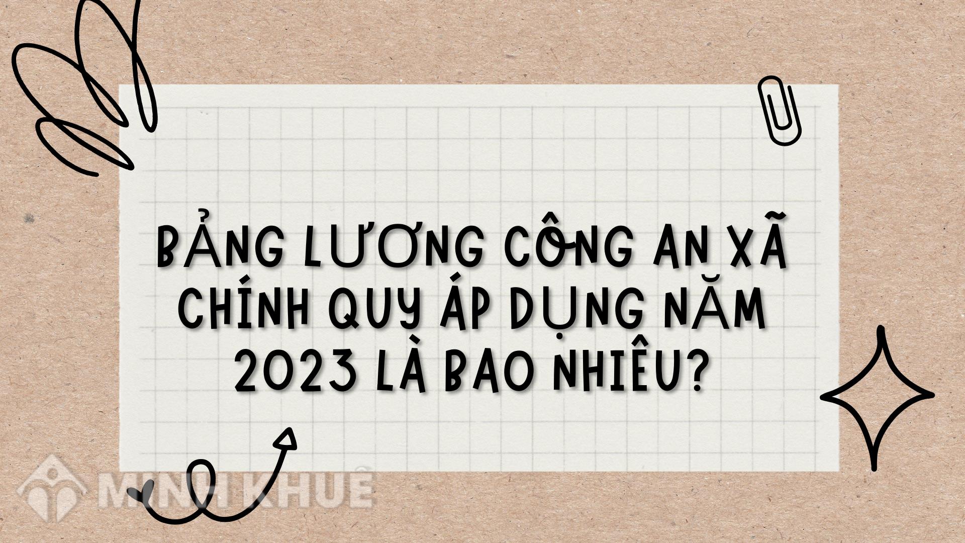 Bảng lương công an xã chính quy áp dụng là bao nhiêu?