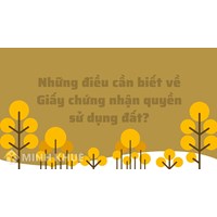 Những điều cần biết về Giấy chứng nhận quyền sử dụng đất?