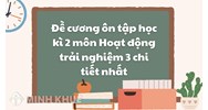 Đề cương ôn tập học kì 2 môn Hoạt động trải nghiệm 3 chi tiết nhất