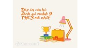Đáp án câu hỏi đánh giá module 9 THCS mới nhất