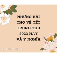 Những bài thơ về tết Trung thu hay, ý nghĩa nhất