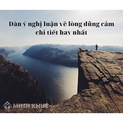 Dàn ý nghị luận về lòng dũng cảm ngắn gọn hay nhất
