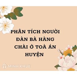 Phân tích người đàn bà hàng chài ở tòa án huyện siêu hay