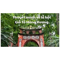 Thuyết minh về lễ hội Giỗ Tổ Hùng Vương chọn lọc hay nhất