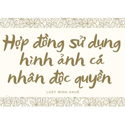 Mẫu Hợp đồng sử dụng hình ảnh cá nhân độc quyền mới nhất