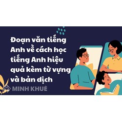 Đoạn văn tiếng Anh về cách học tiếng Anh hiệu quả kèm từ vựng và bản dịch