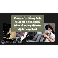Đoạn văn tiếng Anh miêu tả phòng ngủ kèm từ vựng và bản dịch hay nhất