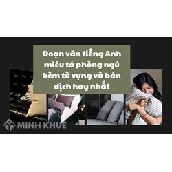 Đoạn văn tiếng Anh miêu tả phòng ngủ kèm từ vựng và bản dịch hay nhất