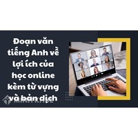 Đoạn văn tiếng Anh về lợi ích của học online kèm từ vựng và bản dịch