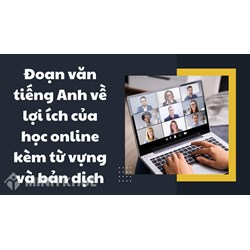 Đoạn văn tiếng Anh về lợi ích của học online kèm từ vựng và bản dịch