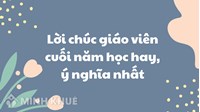 Tuyển Tập Lời Chúc, Lời Cảm Ơn Thầy Cô Cuối Năm Học Hay Nhất