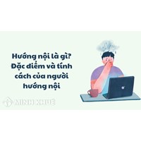 Hướng nội là gì? Đặc điểm và tính cách của người hướng nội