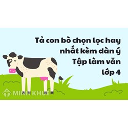 Tả con bò chọn lọc hay nhất kèm dàn ý Tập làm văn lớp 4
