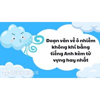 Đoạn văn về ô nhiễm không khí bằng tiếng Anh kèm từ vựng hay nhất