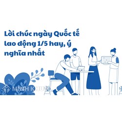 Lời chúc ngày Quốc tế lao động 1/5 hay, ý nghĩa nhất
