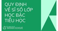 Quy định về sĩ số lớp học bậc tiểu học như thế nào?