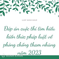 Đáp án cuộc thi Tìm hiểu quy định pháp luật về phòng, chống tham nhũng