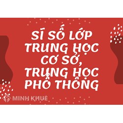 Quy định sĩ số, số lượng học sinh trên một lớp THCS và THPT mới