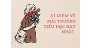 Bài viết về Kỉ niệm về mái trường Tiểu học hay nhất
