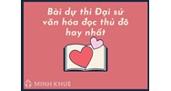 Bài dự thi Đại sứ văn hóa đọc thủ đô chọn lọc hay nhất