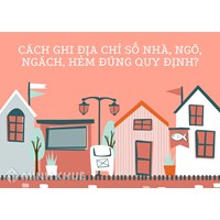 Cách ghi địa chỉ số nhà, ngõ, ngách, hẻm đúng quy định?