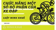 Em hãy kể tên và nêu chức năng một số bộ phận của xe đạp hay nhất