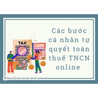 Các bước cá nhân tự quyết toán thuế TNCN online nhanh nhất