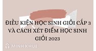 Điều kiện học sinh giỏi cấp 3 và cách xét điểm học sinh giỏi 2025