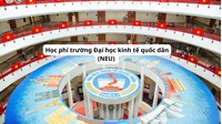 Học phí trường Đại học kinh tế quốc dân (NEU) mới nhất
