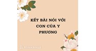 Kết bài Nói với con của Y Phương chọn lọc hay nhất