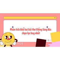 Phân tích khổ hai bài thơ Viếng lăng Bác chọn lọc hay nhất