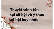 Thuyết trình tồn tại xã hội và ý thức xã hội hay nhất