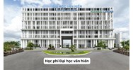 Học phí Đại học văn hiến bao nhiêu tiền 1 học kỳ, một năm?
