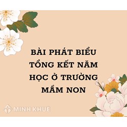 Bài phát biểu tổng kết năm học ở trường Mầm non hay, ý nghĩa nhất