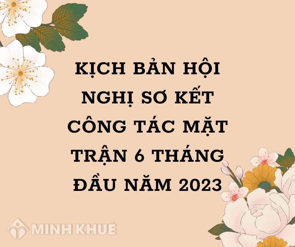 Kịch Bản Hội Nghị Sơ Kết Công Tác Mặt Trận 6 Tháng Đầu Năm 2023