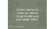 Lương trung tá công an, trung tá quân đội là bao nhiêu tiền?
