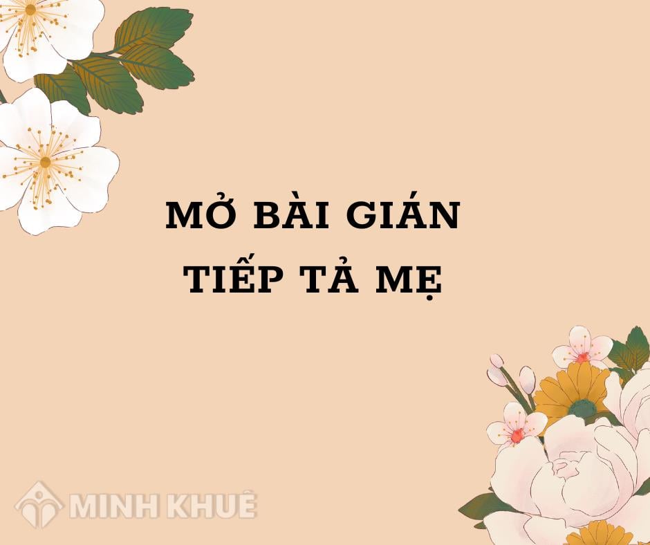 Mở Bài Gián Tiếp Tả Mẹ