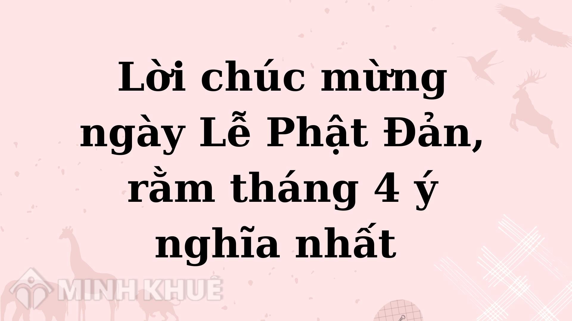 Lời chúc mừng ngày Lễ Phật Đản, rằm tháng 4 ý nghĩa nhất