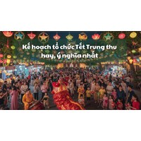 Kế hoạch tổ chức Tết Trung thu cho học sinh tiểu học chi tiết nhất