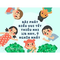 Bài phát biểu Vui tết thiếu nhi 1/6 hay, ý nghĩa nhất
